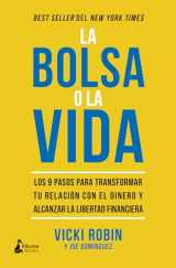 9788416788712-8416788715-La bolsa o la vida: Los 9 pasos para transformar tu relación con el dinero y alcanzar la libertad financiera (Spanish Edition)
