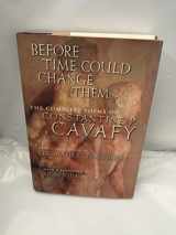 9780151005192-0151005192-Before Time Could Change Them: The Complete Poems of Constantine P. Cavafy
