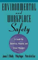 9780471287230-0471287237-Environmental and Workplace Safety: A Guide for University, Hospital, and School Managers (Industrial Health & Safety)