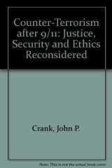 9781593459574-1593459572-Counter-Terrorism after 9/11: Justice, Security and Ethics Reconsidered