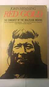 9780333448588-0333448588-Red Gold: The Conquest of the Brazilian Indians