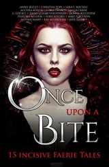 9781680131536-1680131532-Once Upon a Bite: 15 Incisive Faerie Tales (Once Upon Series)