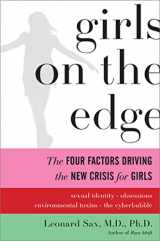 9780465022069-0465022065-Girls on the Edge: The Four Factors Driving the New Crisis for Girls--Sexual Identity, the Cyberbubble, Obsessions, Environmental Toxins
