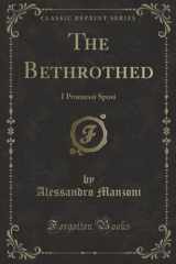 9781331324355-1331324351-The Bethrothed: I Promessi Sposi (Classic Reprint)