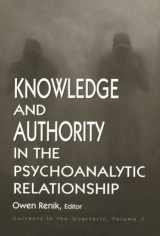 9780765701398-0765701391-Knowledge and Authority in the Psychoanalytic Relationship: Currents in the Quarterly (Currents in the Quarterly, 2)