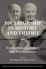 9780521532709-0521532701-Dictatorship in History and Theory: Bonapartism, Caesarism, and Totalitarianism (Publications of the German Historical Institute)