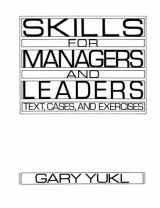 9780135565643-0135565642-Skills for Managers and Leaders: Text, Cases and Exercises