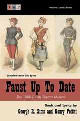 9781515098065-1515098060-Faust Up Tp Date: The 1888 Gaiety Theatre Musical: Complete Book and Lyrics (Historical Libretto Series)