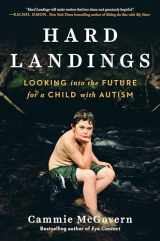 9780525539056-0525539050-Hard Landings: Looking Into the Future for a Child With Autism
