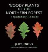 9781501719684-1501719688-Woody Plants of the Northern Forest: A Photographic Guide (The Northern Forest Atlas Guides)