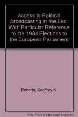 9780719014819-0719014816-Access to Political Broadcasting in the Eec: With Particular Reference to the 1984 Elections to the European Parliament
