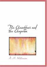 9780554297224-0554297221-The Chauffeur and the Chaperon (Large Print Edition)