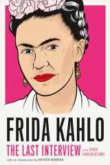 9781612198750-1612198759-Frida Kahlo: The Last Interview: and Other Conversations (The Last Interview Series)