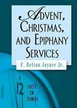 9781426706806-1426706804-ADVENT, CHRISTMAS, AND EPIPHANY SERVICES (Just in Time)
