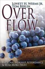 9781426767517-142676751X-Overflow: Increase Worship Attendance & Bear More Fruit