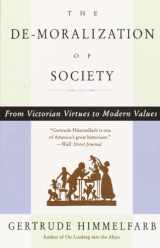9780679764908-0679764909-The De-moralization Of Society: From Victorian Virtues to Modern Values