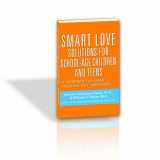 9780982679012-0982679017-Smart Love Solutions for School-Age Children and Teens