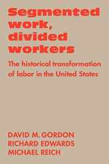9780521289214-0521289211-Segmented Work, Divided Workers: The historical transformation of labor in the United States