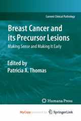 9781607618928-1607618923-Breast Cancer and its Precursor Lesions: Making Sense and Making It Early