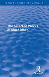 9781138859777-113885977X-The Selected Works of Marc Bloch (Routledge Revivals: Selected Works of Marc Bloch)
