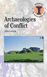 9781849668880-1849668884-Archaeologies of Conflict (Debates in Archaeology)