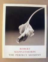 9780884540465-0884540464-Robert Mapplethorpe: The Perfect Moment