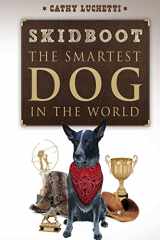 9780989417709-0989417700-Skidboot 'The Smartest Dog In The World'