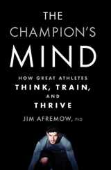 9781623365622-1623365627-The Champion's Mind: How Great Athletes Think, Train, and Thrive