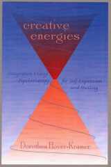 9780393703849-0393703843-Creative Energies: Integrative Energy Psychotherapy for Self-Expression and Healing (Norton Energy Psychology)