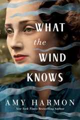 9781503904590-1503904598-What the Wind Knows