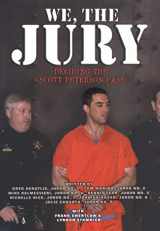 9781597775366-1597775363-We the Jury: Deciding the Scott Peterson Case