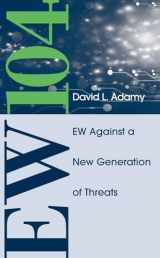 9781608078691-1608078698-EW 104: Electronic Warfare Against a New Generation of Threats