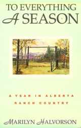 9780773755390-077375539X-To Everything a Season: A Year in Alberta Ranch Country