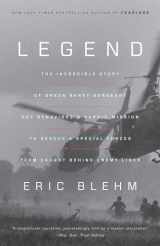 9780804139533-0804139539-Legend: The Incredible Story of Green Beret Sergeant Roy Benavidez's Heroic Mission to Rescue a Special Forces Team Caught Behind Enemy Lines