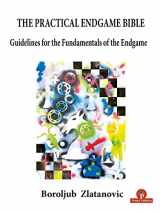 9789464201741-9464201746-The Practical Endgame Bible: Guidelines for the Fundamentals of the Endgame (Bible Series)