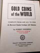 9780871843043-0871843048-Gold coins of the world: Complete from 600 A.D. to the present : an illustrated standard catalogue with valuations
