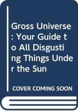 9780606295505-060629550X-Gross Universe: Your Guide to All Disgusting Things Under the Sun