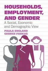9780202303239-0202303233-Households, Employment, and Gender: A Social, Economic, and Demographic View