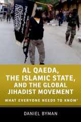 9780190217266-019021726X-Al Qaeda, the Islamic State, and the Global Jihadist Movement: What Everyone Needs to Know®