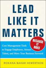 9780071833028-0071833021-Lead Like it Matters...Because it Does: Practical Leadership Tools to Inspire and Engage Your People and Create Great Results