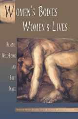 9781894549028-1894549023-Women's Bodies, Women's Lives: Health, Well-being And Body Image