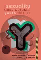 9781433110009-1433110008-The Sexuality Curriculum and Youth Culture (Counterpoints)