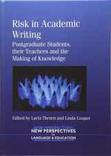 9781783091058-1783091053-Risk in Academic Writing: Postgraduate Students, their Teachers and the Making of Knowledge (New Perspectives on Language and Education, 34)