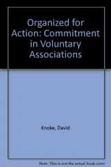 9780813509112-0813509114-Organized for Action: Commitment in Voluntary Associations