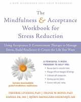 9781684031283-1684031281-The Mindfulness and Acceptance Workbook for Stress Reduction: Using Acceptance and Commitment Therapy to Manage Stress, Build Resilience, and Create ... You Want (A New Harbinger Self-Help Workbook)