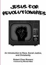 9781304513984-130451398X-Jesus for Revolutionaries: An Introduction to Race, Social Justice, and Christianity