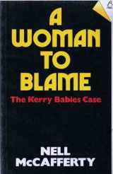 9780946211210-0946211213-A woman to blame: The Kerry babies case