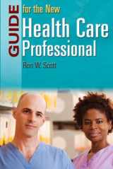9780763743512-0763743518-Guide for the New Health Care Professional