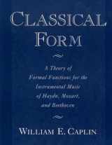 9780195143997-019514399X-Classical Form: A Theory of Formal Functions for the Instrumental Music of Haydn, Mozart, and Beethoven