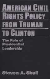 9780765603937-0765603934-American Civil Rights Policy from Truman to Clinton: The Role of Presidential Leadership